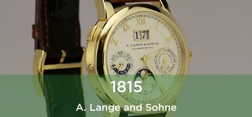  1815 A. Lange and Sohne