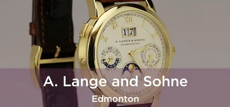  A. Lange and Sohne Edmonton