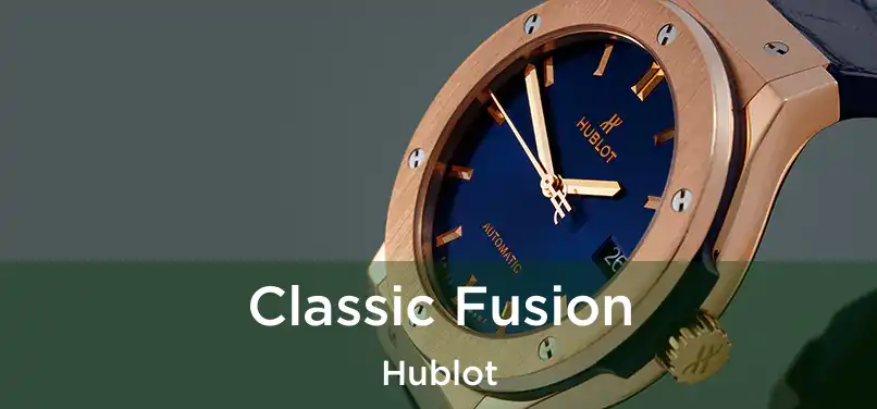  Classic Fusion Hublot