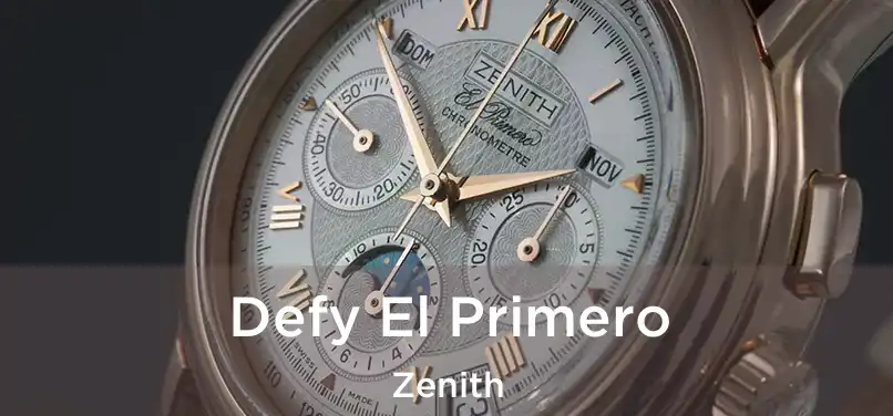 Defy El Primero Zenith