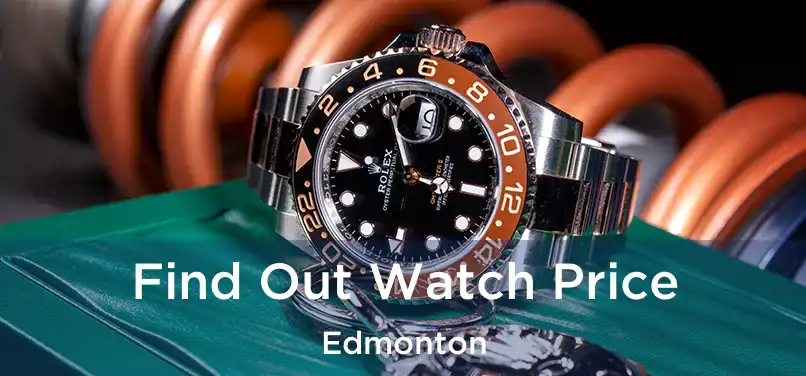  Find Out Watch Price Edmonton