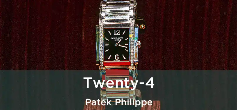  Twenty-4 Patek Philippe