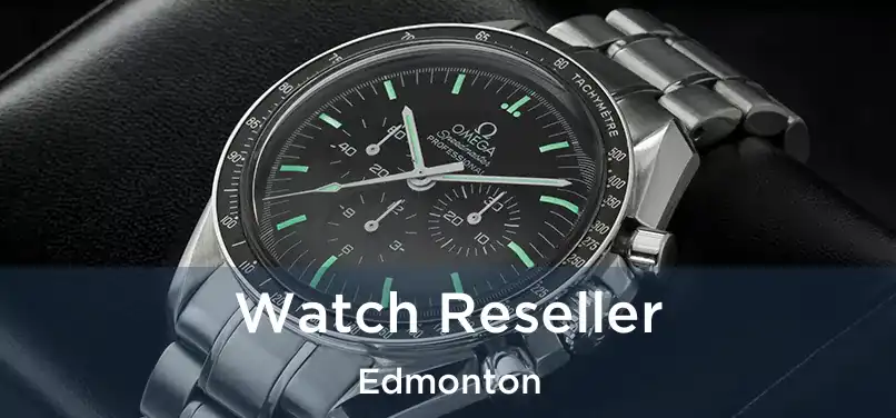  Watch Reseller Edmonton