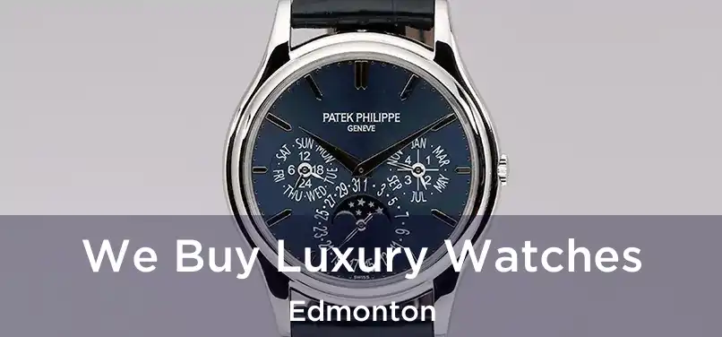  We Buy Luxury Watches Edmonton